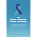 The Suicide Prevention Family Handbook