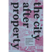 The City After Property: Abandonment and Repair in Postindustrial Detroit