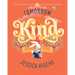 Tomorrow I'll Be Kind