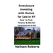 Foreclosure Investing with Homes for Sale in NY: How to Find, Finance & Market Foreclosures in NY