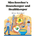 Miss Beecher's Housekeeper and Healthkeeper: Recipes for Economical and Healthful Cooking