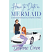 How to Date a Mermaid: A sweet contemporary romantic comedy
