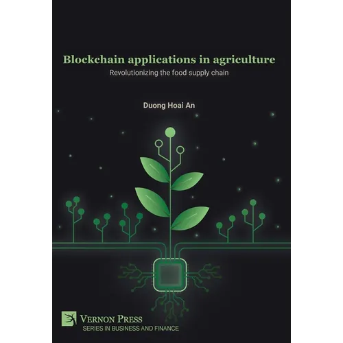 Blockchain applications in agriculture: Revolutionizing the food supply chain
