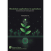 Blockchain applications in agriculture: Revolutionizing the food supply chain