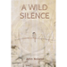 A Wild Silence