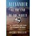 Alexander at the End of the World: The Forgotten Final Years of Alexander the Great