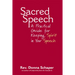Sacred Speech: A Practical Guide for Keeping Spirit in Your Speech