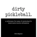 Dirty pickleball: A reference for some of pickleball's indelicate double entendres