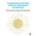 Compassion Focused Therapy Participant Workbook