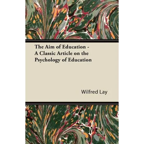 The Aim of Education - A Classic Article on the Psychology of Education - Paperback