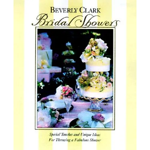 Bridal Showers: Special Touches and Unique Ideas for Throwing a Fabulous Shower
