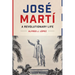 José Martí: A Revolutionary Life