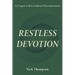 Restless Devotion: An Urgent Call to Godward Discontentment