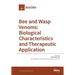 Bee and Wasp Venoms Biological Characteristics and Therapeutic Application