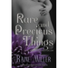Rare and Precious Things