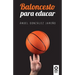 Baloncesto para educar