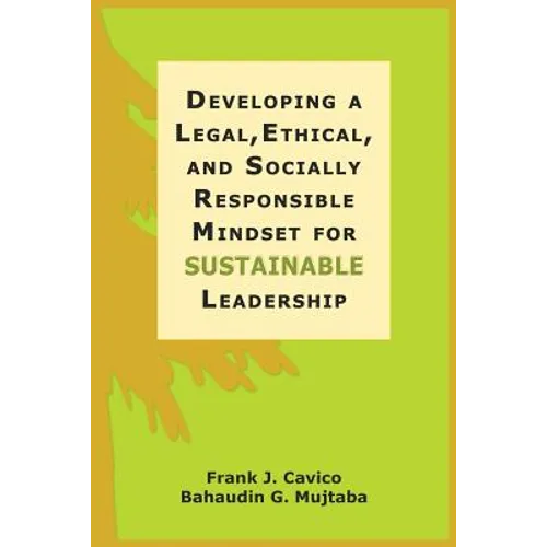 Developing a Legal, Ethical, and Socially Responsible Mindset for Sustainable Leadership