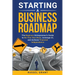 Starting a Business Roadmap: The Beginner Entrepreneur's Guide to Be Your Own Boss, Leverage AI, and Achieve Financial Independence