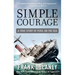 Simple Courage: A True Story of Peril on the Sea
