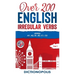 Over 200 English Irregular Verbs: Part 1: Levels A1, A2, B1, B2, C1, C2