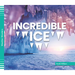 Incredible Ice