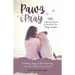 Pawz & Pray: Finding Joy in the Journey with God, Family, and Furry Friends! 130 Inspiring Stories and Devotions for Dog Lovers