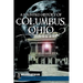 A Haunted History of Columbus, Ohio