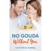 No Gouda Without You