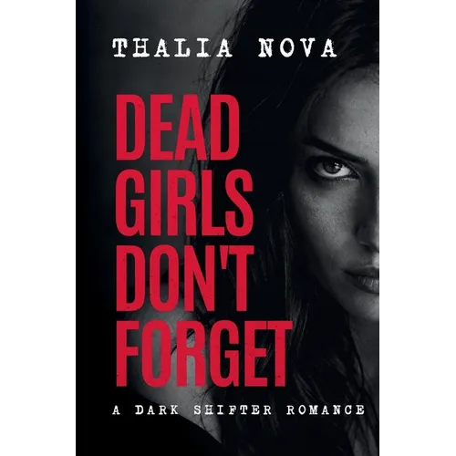 Dead Girls Don't Forget: A Dark Shifter Romance