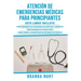 Atención de Emergencias Médicas Para Principiantes: Este libro incluye: Cómo manejar las picaduras de insectos y animales + Cómo manejar un hueso roto