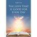 The Love That is Good for Every Day