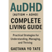 AuDHD (Autism + ADHD) Complete Living Guide: Practical Strategies for Understanding, Managing, and Thriving