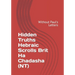 Hidden Truths Hebraic Scrolls Brit Ha Chadasha (NT): Without Paul's Letters