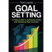 Goal Setting: 12 step guide to achieving goals and realizing real success