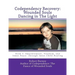 Codependency Recovery: Wounded Souls Dancing in The Light: Book 1: Empowerment, Freedom, and Inner Peace through Inner Child Healing