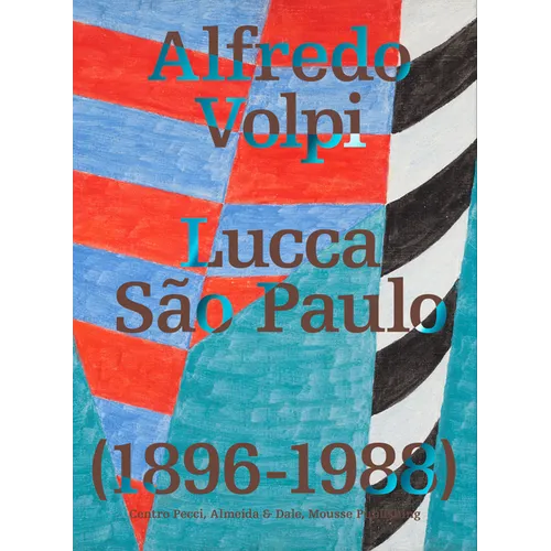 Alfredo Volpi: Lucca-São Paulo: 1896-1988