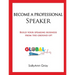 Become A Professional Speaker: Build Your Speaking Business from the Ground Up