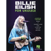 Billie Eilish for Ukulele: 17 Songs to Strum & Sing