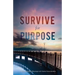 Survive for Purpose