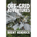 Off-Grid Adventures: A Collection Of Lost Histories And Haunting Mysteries
