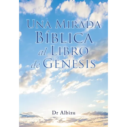 Una Mirada Bíblica al Libro de Génesis