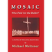 Mosaic: Who Paid for the Bullet?