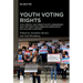 Youth Voting Rights: Civil Rights, the Twenty-Sixth Amendment, and the Fight for American Democracy on College Campuses