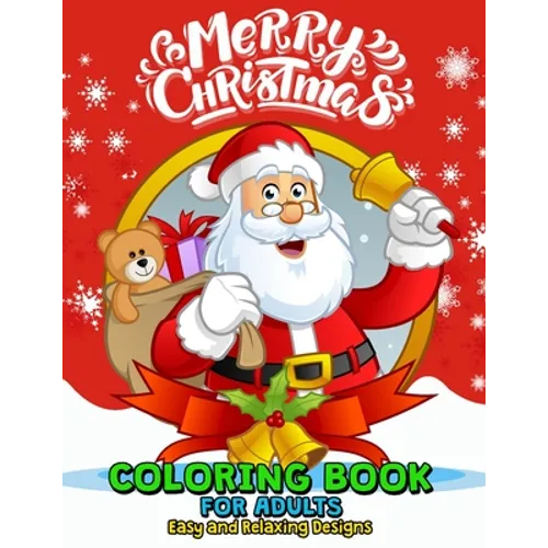 Merry Christmas Coloring Books for Adults Easy and Relaxing Design: Santa, Snowman, Elves and Friend