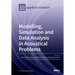 Modelling, Simulation and Data Analysis in Acoustical Problems