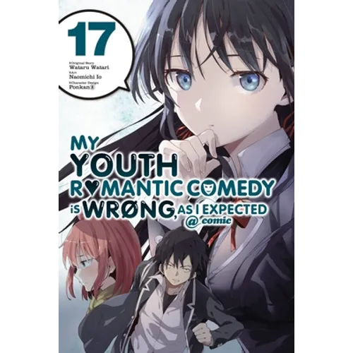 My Youth Romantic Comedy Is Wrong, as I Expected @ Comic, Vol. 17 (Manga)
