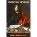 Tradition Upheld: Biblical & Historic Proof That the Apostle Paul Was the Inspired Writer of the Epistle to the Hebrews
