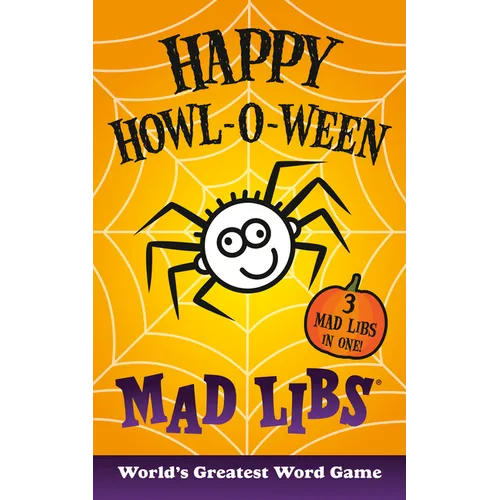 Happy Howl-O-Ween Mad Libs: Over 60 Halloween Stories in One!