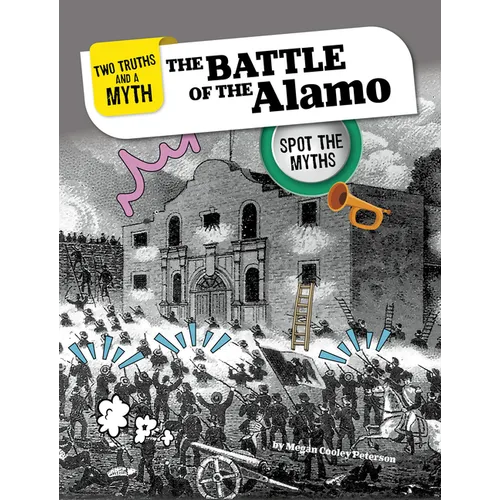 The Battle of the Alamo: Spot the Myths