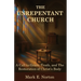 The Unrepentant Church: A Call to Grace, Truth, and The Restoration of Christ's Body